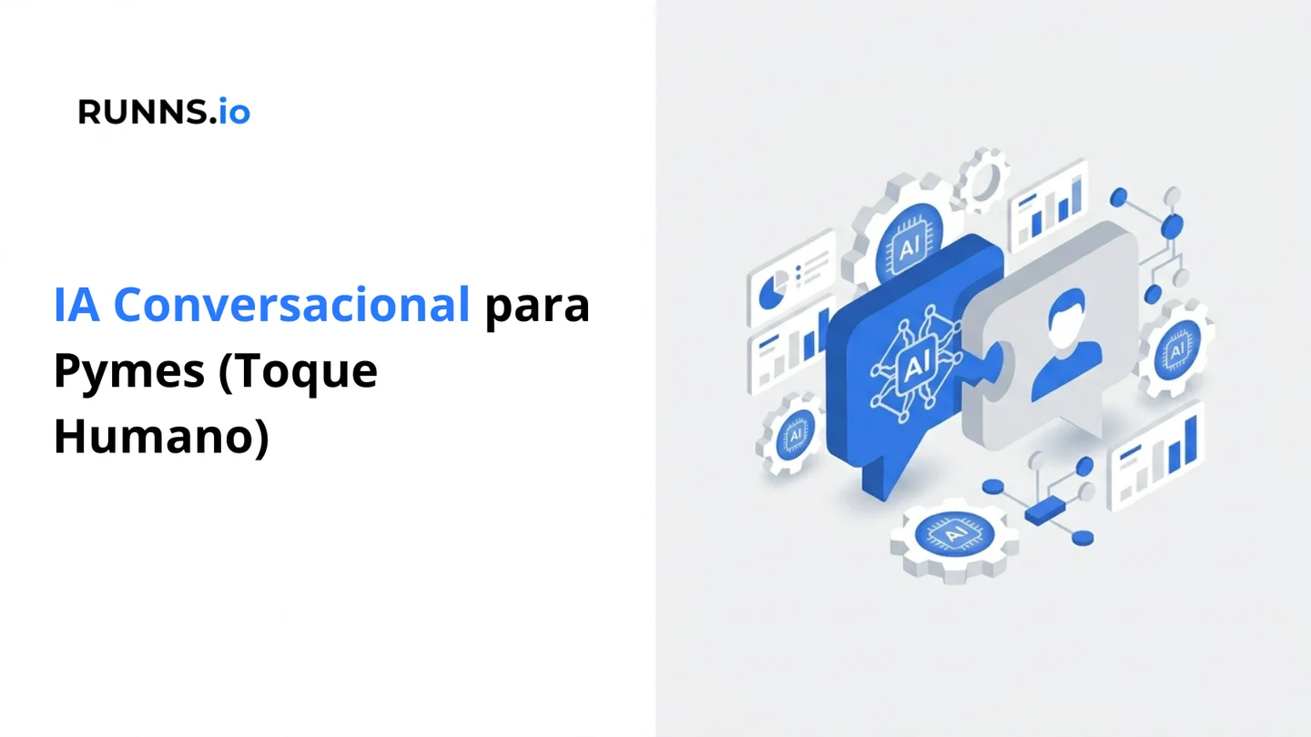 IA Conversacional para Pymes: Automatizar sin Perder el Toque Humano